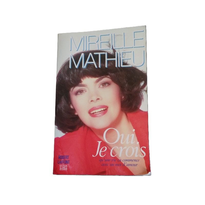 Mireille Mathieu, Sì, credo - Edizioni Robert Laffont, 1987