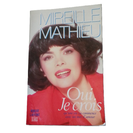 Mireille Mathieu, Sì, credo - Edizioni Robert Laffont, 1987
